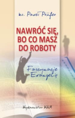 Nawróć się bo co masz do roboty - Paweł Prufer
