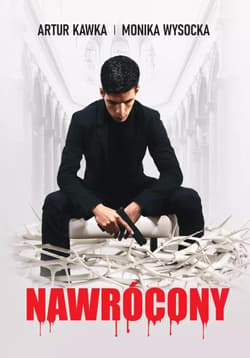 Nawrócony - Artur Kawka, Wysocka Monika