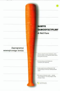 Nawyk samodyscypliny Zaprogramuj wewnętrznego stróża - Fiore Neil
