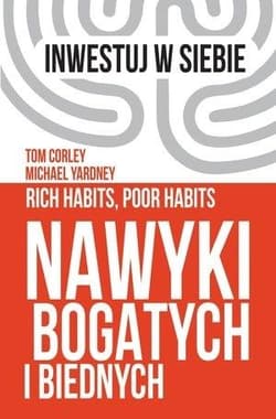 Nawyki bogatych i biednych - Corley Tom, Yardeny Michael