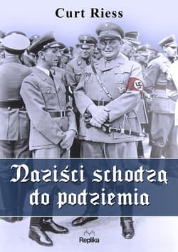 Naziści schodzą do podziemia - Curt Riess