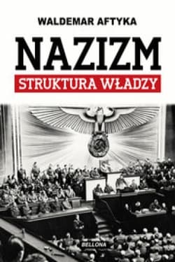 Nazizm. Struktura władzy - Waldemar Aftyka