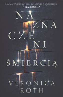 Naznaczeni śmiercią naznaczeni Tom 1 - Veronica  Roth