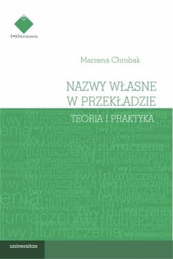 Nazwy własne w przekładzie teoria i praktyka - Marzena Chrobak