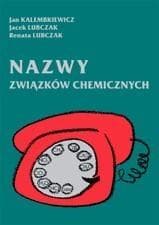 Nazwy związków chemicznych - Jan Kalembkiewicz, Renata Lubczak, Jacek Lubczak