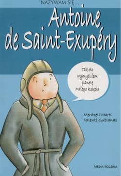 Nazywam się Antoine de Saint-Exupery - Marti Meritxell, Gubianas Valenti