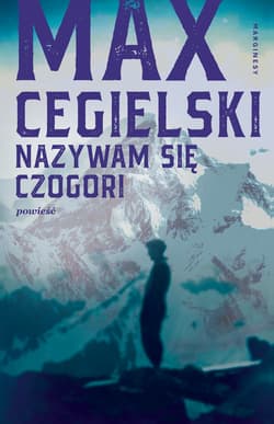 Nazywam się Czogori - Max Cegielski