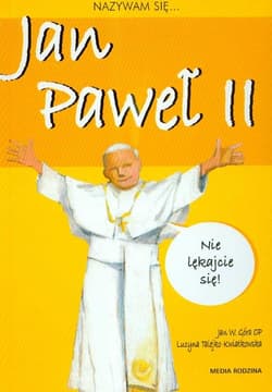 Nazywam się Jan Paweł II - Jan Góra