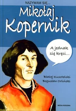 Nazywam się Mikołaj Kopernik - Bogusław Orliński