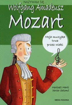 Nazywam się Wolfgang Amadeusz Mozart
