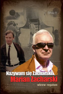 Nazywam się Zacharski, Marian Zacharski. Wbrew regułom - ebook - Marian Zacharski
