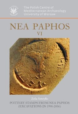 Nea Paphos VI  Pottery Stamps from Nea Paphos Excavations in 1990-2006
