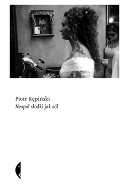 Neapol słodki jak sól - ebook - Kępiński Piotr