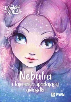 Nebulia i tajemnica spadającej gwiazdki Nebulous Stars - Annie Turcotte