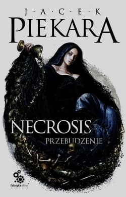Necrosis. Przebudzenie - Jacek Piekara