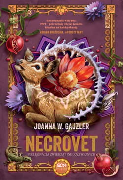 Necrovet. Pielęgnacja zwierząt (nie)ożywionych - Gajzler Joanna W.