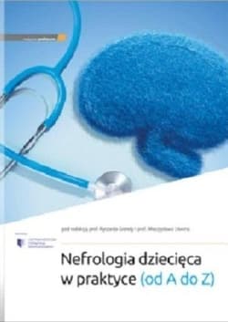 Nefrologia dziecięca w praktyce (od A do Z) -  Litwin Mieczysław,  Grenda Ryszard