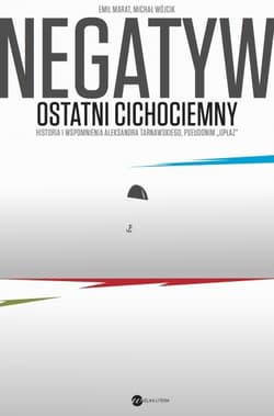 Negatyw. Ostatni cichociemny - Emil Marat, Michał Wójcik, Michał P. Wójcik