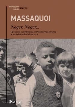 Neger, neger… Opowieść o dorastaniu czarnoskórego chłopca w nazistowskich Niemczech - Hans-Jürgen Massaquoi