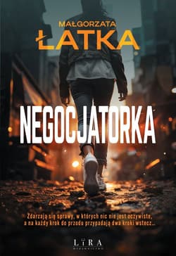 Negocjatorka - Małgorzata Łatka