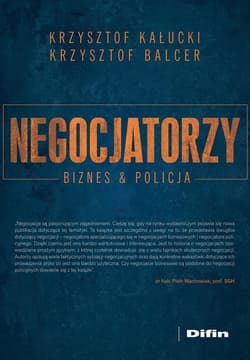 Negocjatorzy. Biznes i policja - Krzysztof Kałucki, Krzysztof Balcer