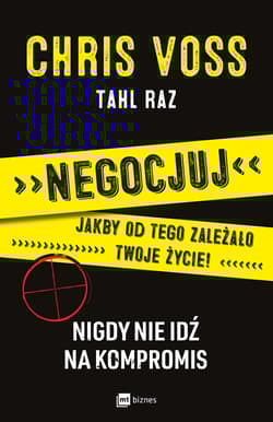 Negocjuj jakby od tego zależało twoje życie Nigdy nie idź na kompromis