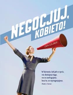 Negocjuj, kobieto! - Ewa Szejner