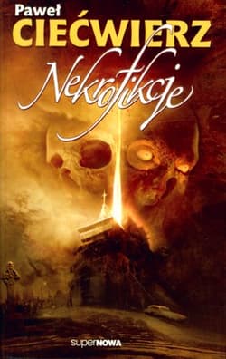 Nekrofikcje - Paweł Ciećwierz