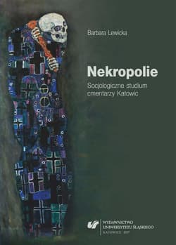 Nekropolie. Socjologiczne studium cmentarzy... - Lewicka Barbara