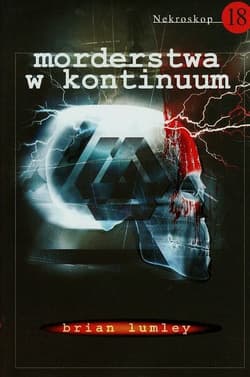 Nekroskop 18 Morderstwa w kontinuum - Brian Lumley