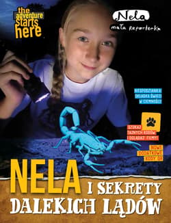 Nela i sekrety dalekich lądów Nowe wydanie z dodatkowymi kodami QR i świecącą w ciemności okładką - Nela Reporterka