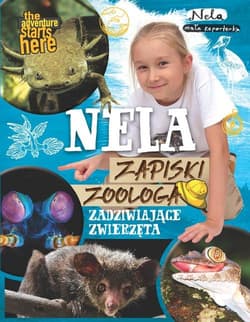 Nela Zapiski zoologa Zadziwiające zwierzęta