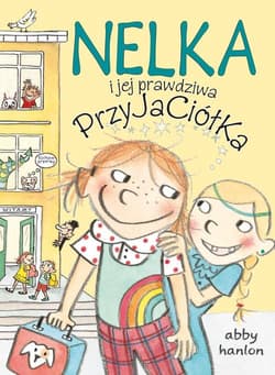 Nelka i jej prawdziwa przyjaciółka - Abby Hanlon