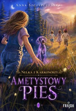 Nelka z Karkonoszy. Ametystowy pies - Anna Szczypczyńska