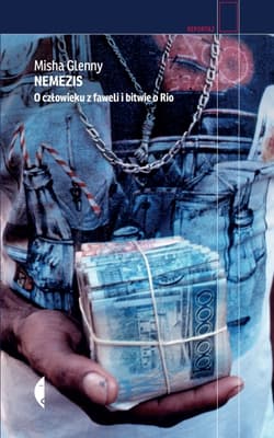 Nemezis. O człowieku z faweli i bitwie o Rio - Misha Glenny