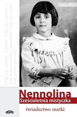 Nennolina Sześcioletnia mistyczka Świadectwo matki