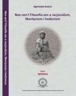 Neo-zen? Filozofia zen a racjonalizm, libertynizm hedonizm - Agnieszka Kozyra