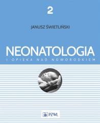 Neonatologia i opieka nad noworodkiem. Tom 2 - Janusz Świetliński