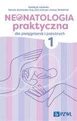 Neonatologia praktyczna dla pielęgniarek... T.1 - Kozłowska-Rup Danuta, Ewa Gabryel, Janusz Świetli
