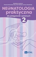 Neonatologia praktyczna dla pielęgniarek... T.2 - Kozłowska-Rup Danuta, Ewa Gabryel, Janusz Świetli