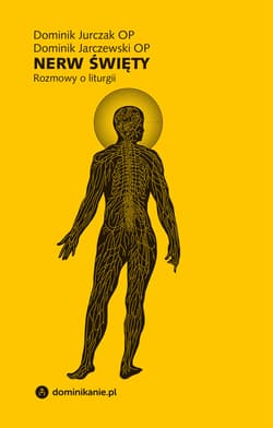Nerw święty. Rozmowy o liturgii - ebook - Dominik Jarczewski OP, Dominik Jurczak