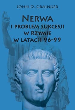 Nerwa i problem sukcesji w Rzymie w latach 96-99 - Grainger John D.