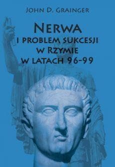 Nerwa i problem sukcesji w Rzymie w latach 96-99 - Grainger John D.