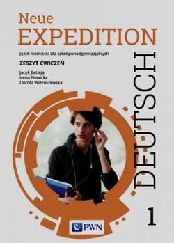 Neue Expedition Deutsch 1 Zeszyt ćwiczeń Szkoła ponadgimnazjalna - Betleja Jacek, Nowicka Irena, Wieruszewska Dorota