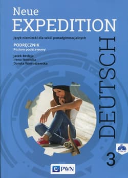 Neue Expedition Deutsch 3 Podręcznik + 2CD Poziom podstawowy Szkoła ponadgimnazjalna - Betleja Jacek, Nowicka Irena, Wieruszewska Dorota