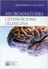 Neuroanatomia czynnościowa i kliniczna PZWL - Narkiewicz Olgierd,  Moryś Janusz
