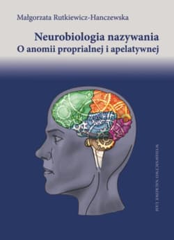 Neurobiologia nazywania O anomii proprialnej i apelatywnej