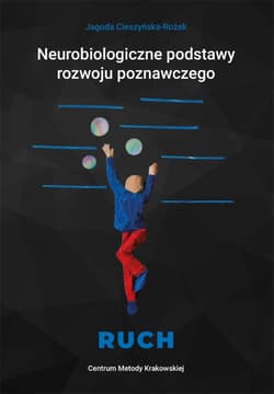 Neurobiologiczne pods. rozwoju poznawczego - Ruch - Jagoda Cieszyńska-Rożek