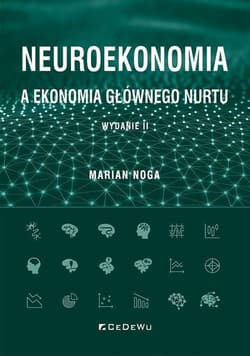 Neuroekonomia a ekonomia głównego nurtu - Marian Noga