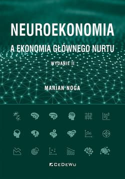 Neuroekonomia a ekonomia głównego nurtu - Marian Noga